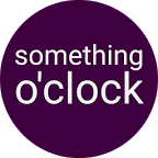 Something O'Clock
